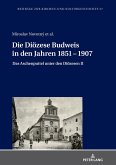 Die Dioezese Budweis in den Jahren 1851 - 1907 (eBook, ePUB)