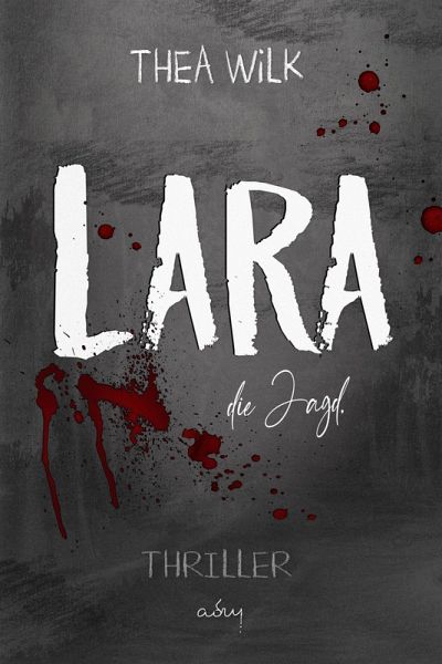 LARA. die Jagd. (eBook, ePUB) LARA. die Jagd. (eBook, ePUB)