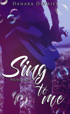 Sing to me: Wicked Love (eBook, ePUB) - DeVries, Danara