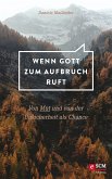 Wenn Gott zum Aufbruch ruft (eBook, ePUB)