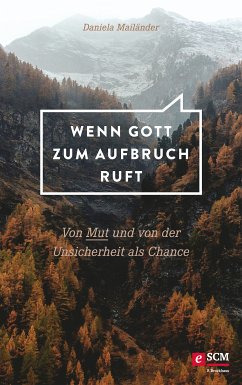 Wenn Gott zum Aufbruch ruft (eBook, ePUB) - Mailänder, Daniela