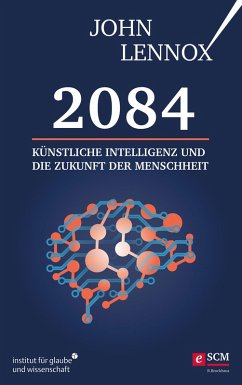 2084: Künstliche Intelligenz und die Zukunft der Menschheit (eBook, ePUB) - Lennox, John