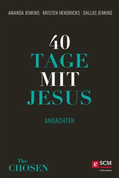 40 Tage mit Jesus (eBook, ePUB) - Jenkins, Amanda; Hendricks, Kristen; Jenkins, Dallas