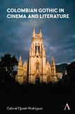 Colombian Gothic in Cinema and Literature (eBook, ePUB)