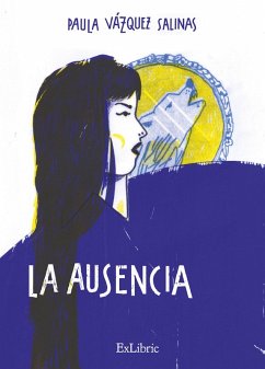 La ausencia (eBook, ePUB) - Vázquez Salinas, Paula