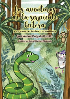 Las aventuras de la serpiente lectora y sus razonamientos matemáticos (eBook, ePUB) - Delgado Portillo, José Andrés