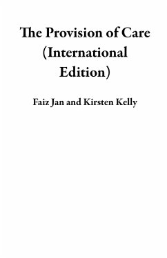 The Provision of Care (International Edition) (eBook, ePUB) - Jan, Faiz; Kelly, Kirsten