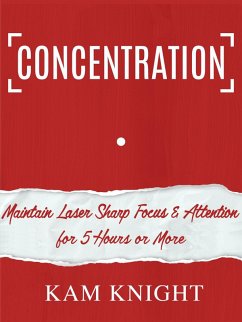 Cover Concentration: Maintain Laser Sharp Focus & Attention for 5 Hours or More (Mind Hack, #3) (eBook, ePUB)