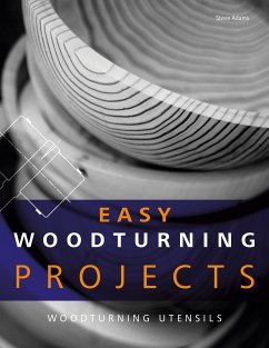 Easy Woodturning Projects (eBook, ePUB) - Adams, Steve