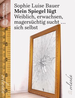 Mein Spiegel lügt (eBook, ePUB) - Bauer, Sophie Luise
