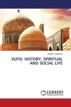 SUFIS: HISTORY, SPIRITUAL AND SOCIAL LIFE