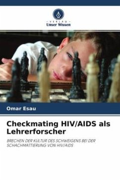 Checkmating HIV/AIDS als Lehrerforscher - Esau, Omar