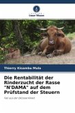 Die Rentabilität der Rinderzucht der Rasse "N'DAMA" auf dem Prüfstand der Steuern