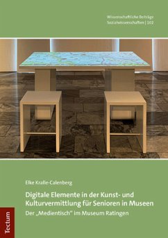 Digitale Elemente in der Kunst- und Kulturvermittlung für Senioren in Museen - Kralle-Calenberg, Elke