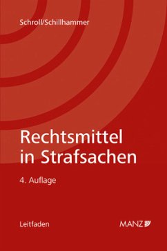 Rechtsmittel in Strafsachen - Schroll, Hans Valentin;Schillhammer, Ernst