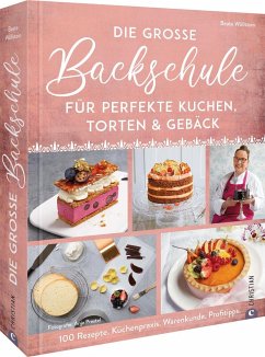 Die große Backschule für perfekte Torten, Kuchen und Gebäck - Wöllstein, Beate