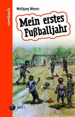 Mein erstes Fußballjahr - Weyers, Wolfgang