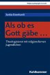 Als ob es Gott gäbe ... - Bild 1