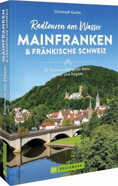 Radtouren am Wasser Mainfranken & Fränkische Schweiz - Gocke, Christoph