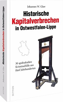 Historische Kapitalverbrechen in Ostwestfalen-Lippe - Glaw, Johannes W.