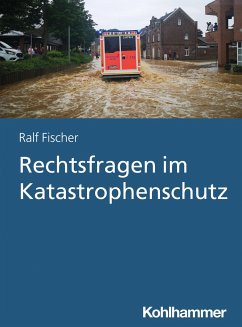 Rechtsfragen im Katastrophenschutz - Fischer, Ralf
