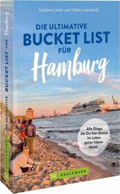 Die ultimative Bucket List für Hamburg - Sohr, Stefanie;Lienhardt, Volko