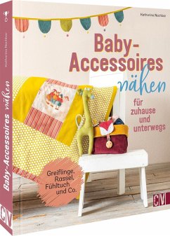 Baby-Accessoires nähen für zuhause und unterwegs - Nachbar, Katharina