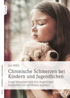 Chronische Schmerzen bei Kindern und Jugendlichen - Höfel, Lea