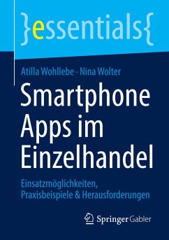 Smartphone Apps im Einzelhandel - Wohllebe, Atilla;Wolter, Nina