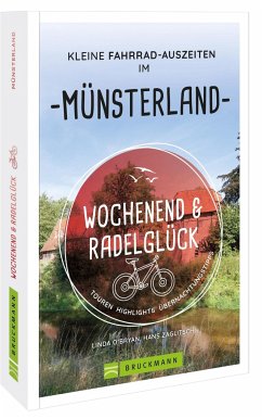 Wochenend und Radelglück - Kleine Fahrrad-Auszeiten im Münsterland - Zaglitsch, Linda O'Bryan und Hans