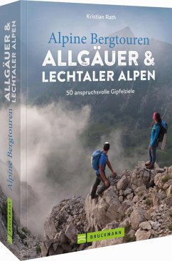 Alpine Bergtouren Allgäuer & Lechtaler Alpen - Rath, Kristian
