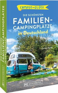 Camperglück Die schönsten Familien-Campingplätze in Deutschland - Harder, Corinna