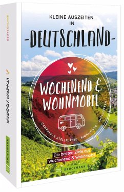Wochenend & Wohnmobil Kleine Auszeiten in Deutschland - Fuchs, Miriam;Lupp, Petra;Klug, Martin;Sobotta, Stefan