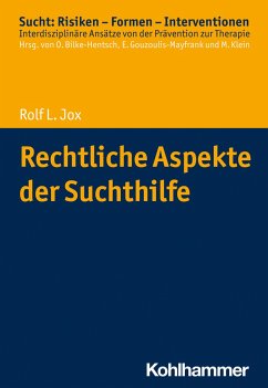 Rechtliche Aspekte der Suchthilfe - Jox, Rolf L.