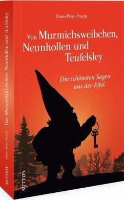 Von Murmichsweibchen, Neunhollen und Teufelsley - Pracht, Hans-Peter
