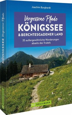 Vergessene Pfade Königssee und Berchtesgadener Land - Burghardt, Joachim