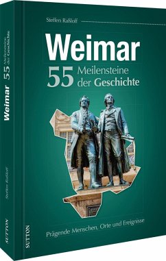 Weimar. 55 Meilensteine der Geschichte - Raßloff, Steffen