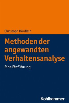 Methoden der angewandten Verhaltensanalyse - Bördlein, Christoph