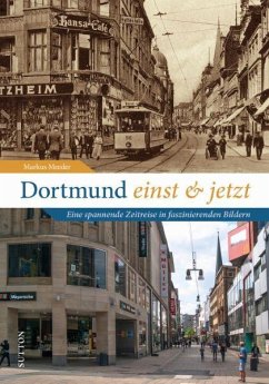 Dortmund einst und jetzt - Meeder, Markus