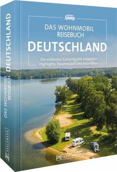 Das Wohnmobil Reisebuch Deutschland - Diverse, Diverse;Moll, Michael;Becker, Eva