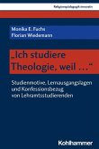 "Ich studiere Theologie, weil ..."