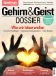 Gehirn&Geist Dossier - Wie wir leben... - Bild 1