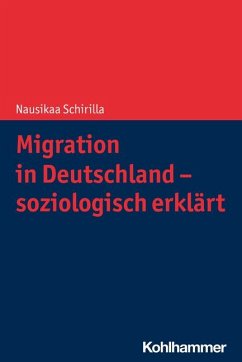 Migration in Deutschland - soziologisch erklärt - Schirilla, Nausikaa