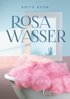 Rosa Wasser - Rehm, Anita