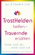 Trosthelden helfen - Trauernde erzählen - Bild 1