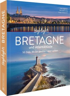 Highlights Bretagne und Atlantikküste - Heller-Jung, Silke;Zichnowitz, Jürgen;Weber, Mareike