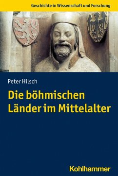 Die böhmischen Länder im Mittelalter - Hilsch, Peter