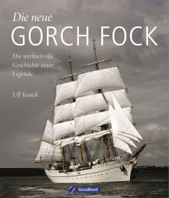 Die neue Gorch Fock - Kaack, Ulf;Winkler, Achim