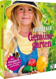 Abenteuer Gemüsegarten - Küper, Sandra