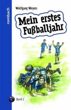 Mein erstes Fußballjahr - Weyers, Wolfgang